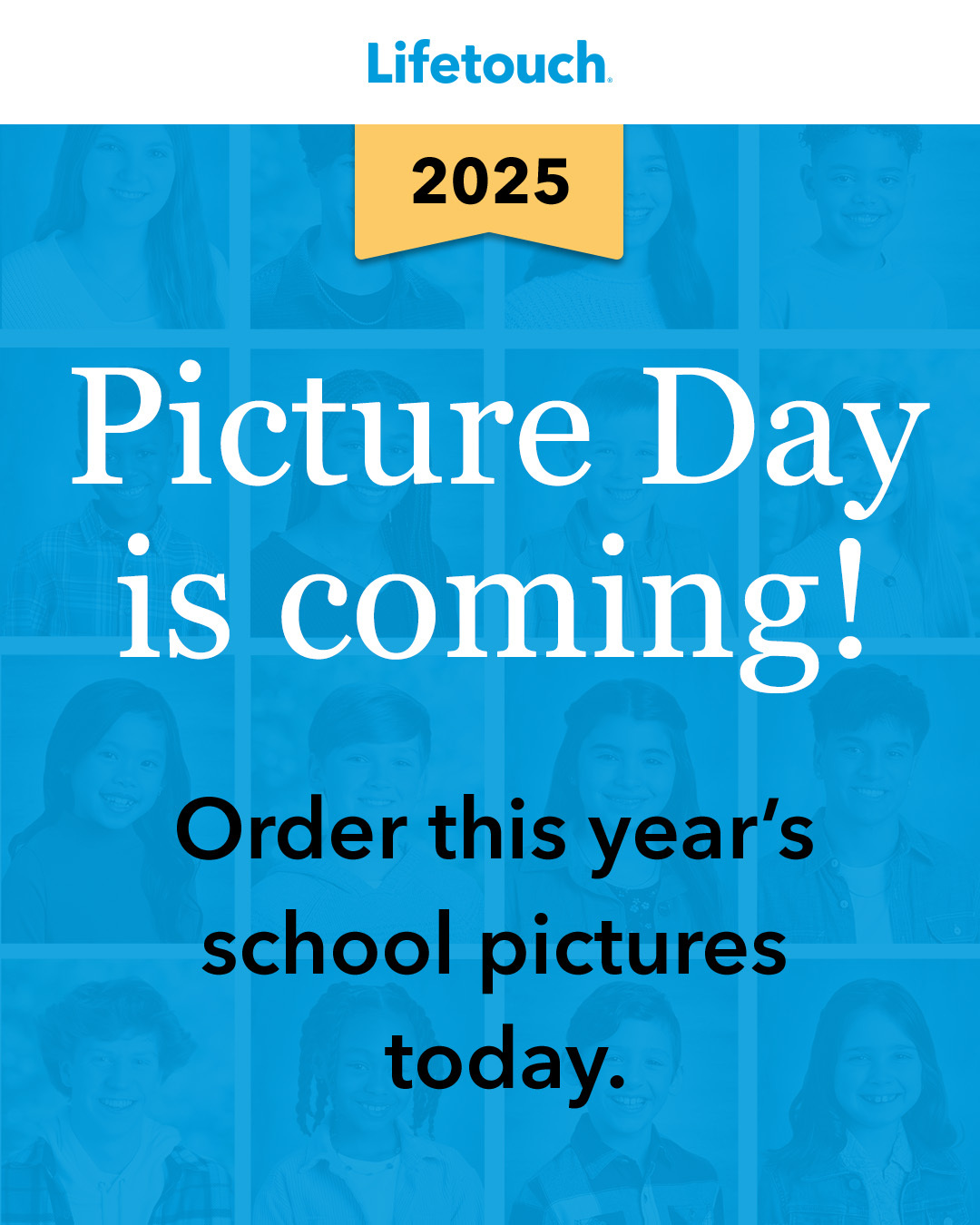 Picture Day is Coming displayed on a blue background with the year 2025. In black ink is says order this year's school pictures today.