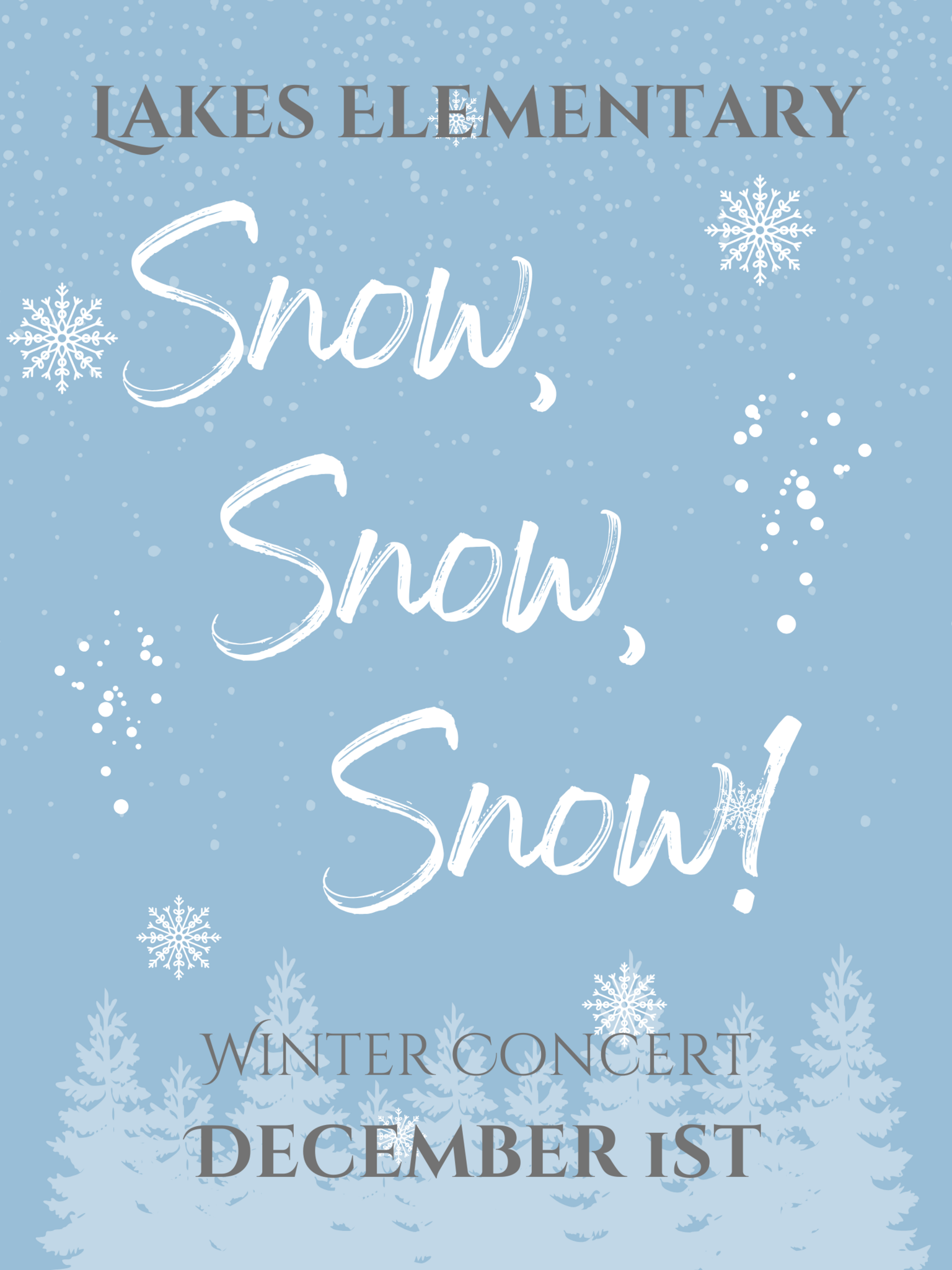 Flyer with a light blue background and snowflakes that says Lakes Elementary Snow, Snow, Snow! Winter Concert December 1st