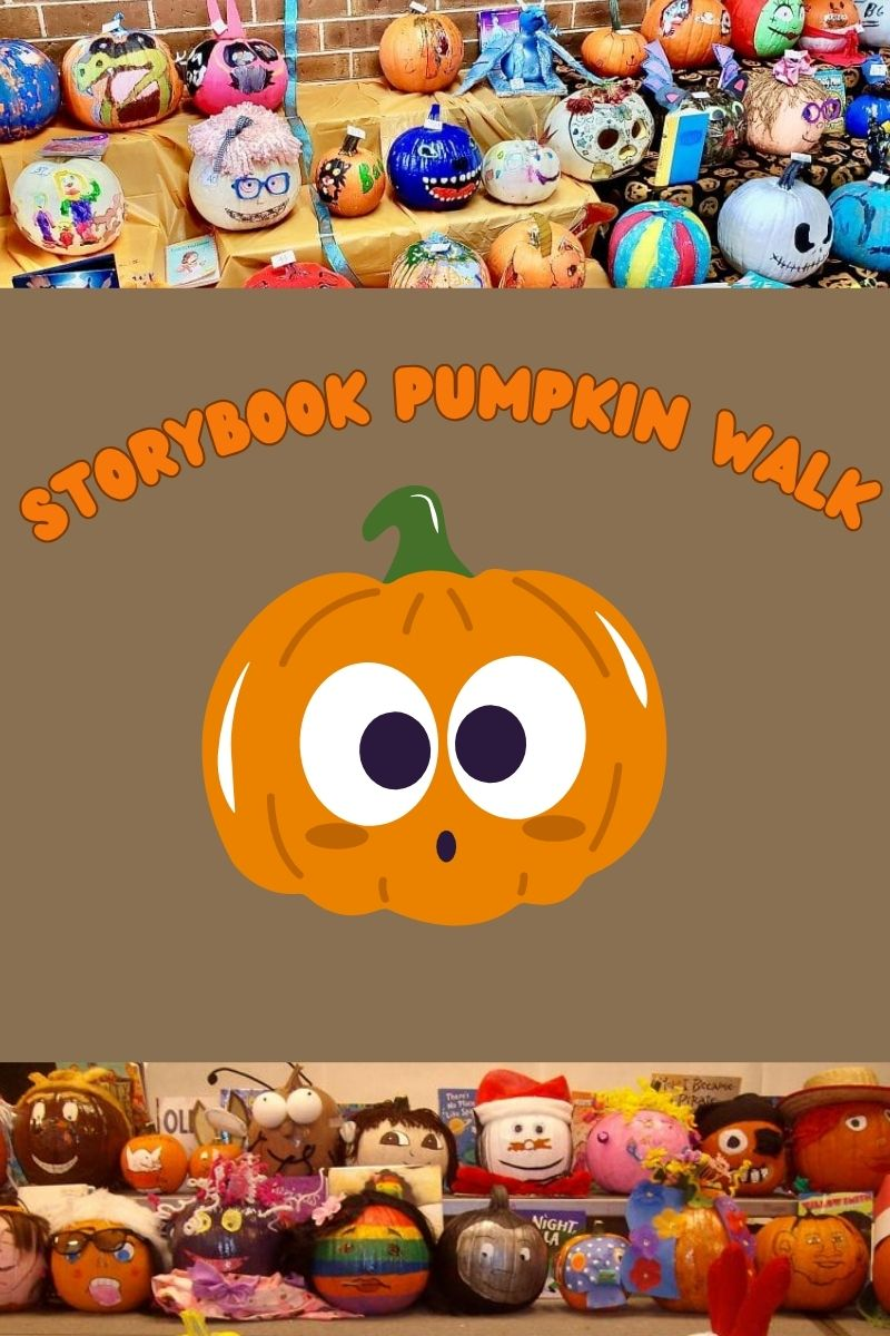 Image with top and bottom border that shows picture of real decorated pumpkins designed in a variety of characters. The middle features a cartoon pumpkin with a silly face and says Storybook Pumpkin Walk.