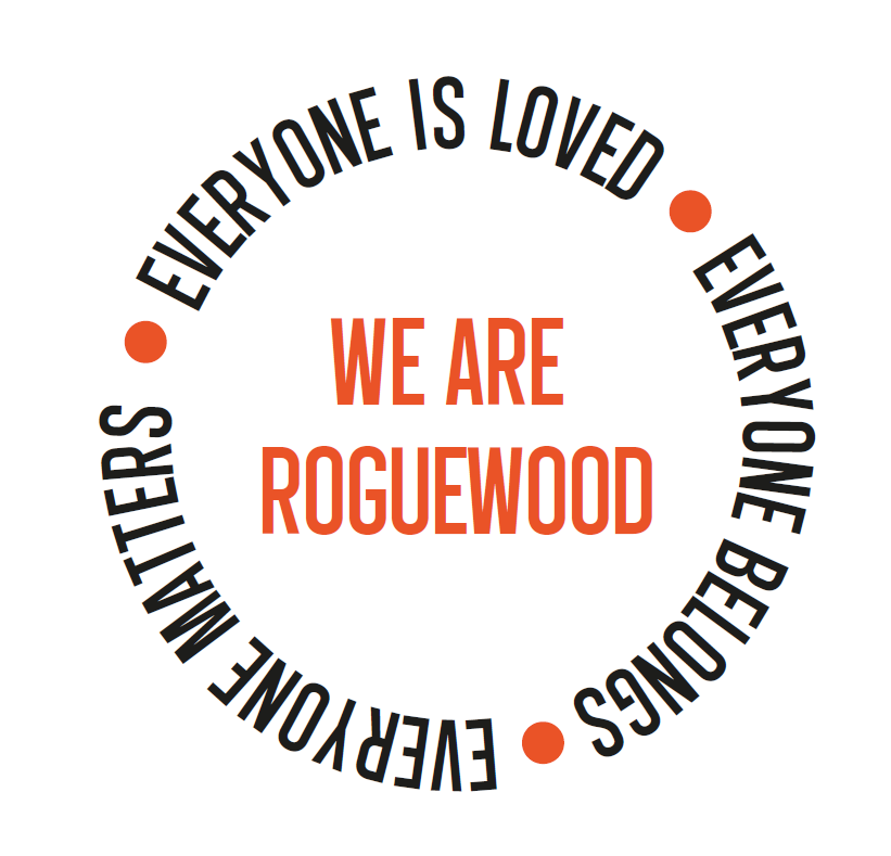 Everyone is loved, everyone belongs, everyone matters - We Are Roguewood